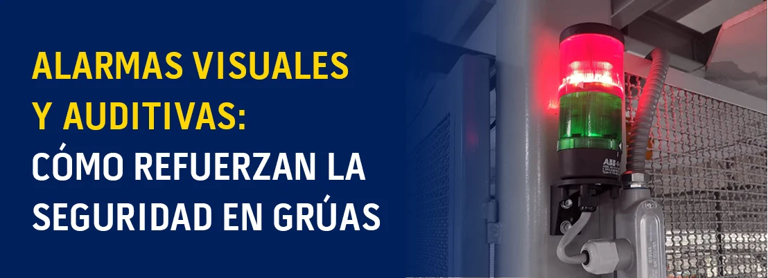 Alarmas visuales y auditivas: cómo refuerzan la seguridad en grúas